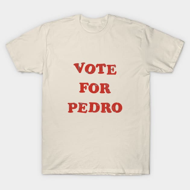 Vote for Pedro T-Shirt by JCD666